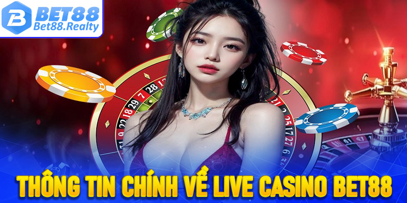 Thông tin chính về sảnh đặt cược live casino Bet88