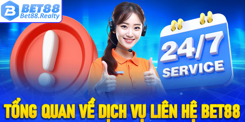 Thông tin tổng quan chung về dịch vụ liên hệ Bet88
