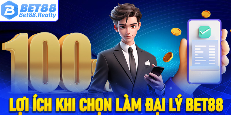 Lợi ích khi anh chị em đăng ký làm đại lý Bet88 để phát triển