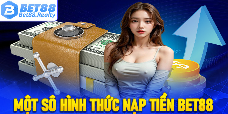 Một sô hình thức nạp tiền Bet88 được nhiều hội viên sử dụng