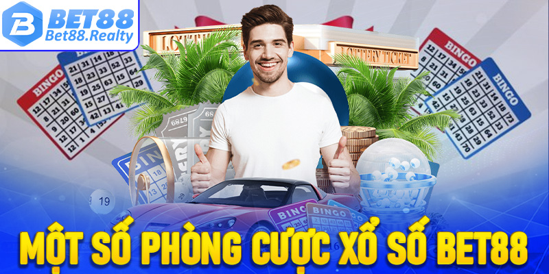 Cập nhật một số phòng cược xổ số Bet88 uy tín nhất hiện nay