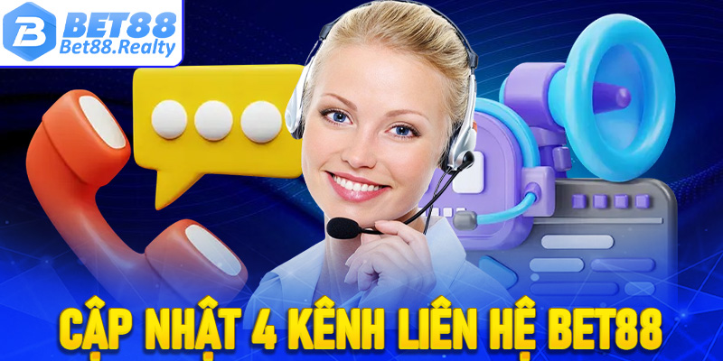 Cập nhật 4 kênh liên hệ Bet88 hỗ trợ người dùng nhanh nhất