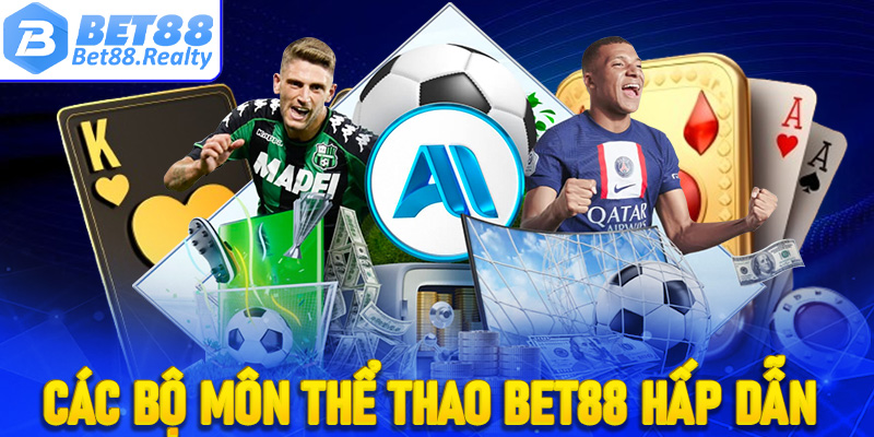 Cụ thể các bộ môn cá cược thể thao Bet88 hấp dẫn nhất hiện nay