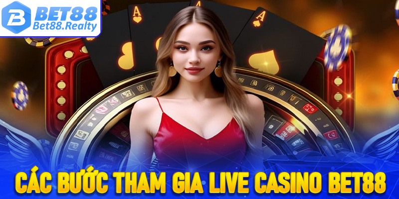 Hướng dẫn các bước tham gia cá cược live casino Bet88 dành cho tân binh