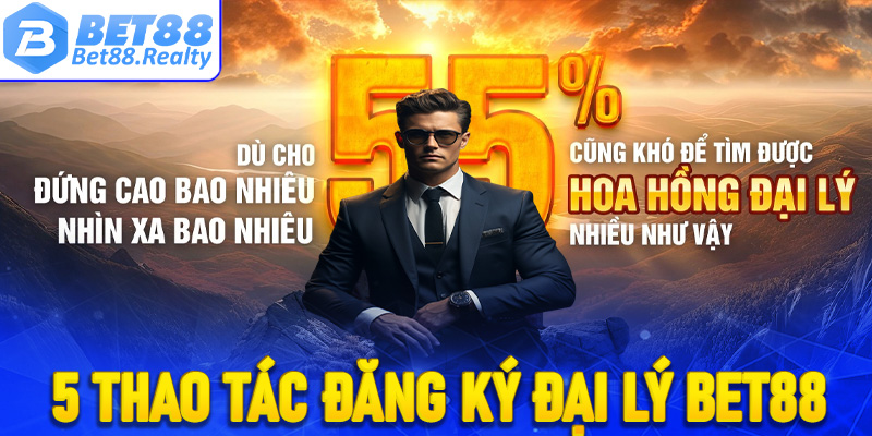 Cụ thể 5 thao tác để đăng ký hợp tác đại lý Bet88