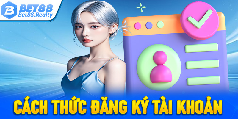 Cách thức đăng ký tài khoản hội viên nhanh chóng